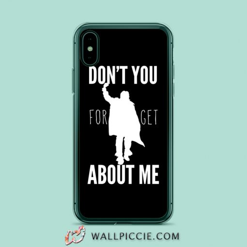 Dont You Forget About Me Breakfast Club iPhone Xr Case