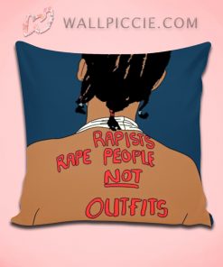 Rapists Rape People Not Outfits Quote Decorative Pillow Cover