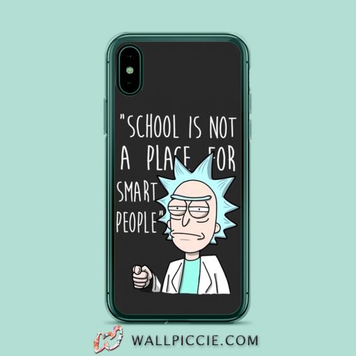Rick Sanchez Quote School For Smart People iPhone Xr Case