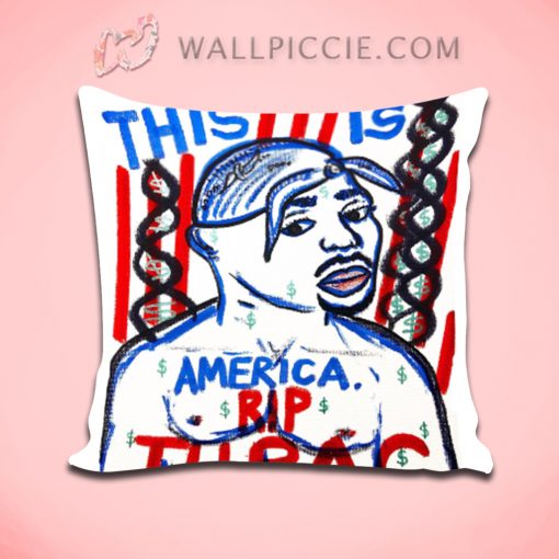 This Is America Tupac Shakur Throw Pillow Cover