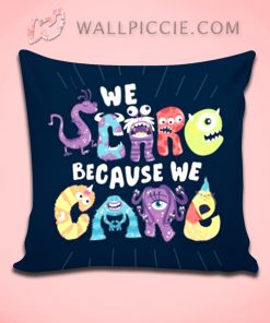 We Scare Because We Care Monster Quote Decorative Pillow Cover