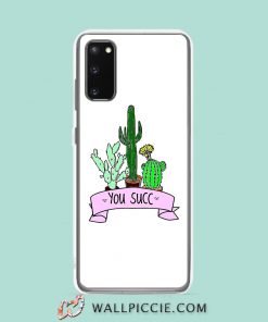 Cool You Succ Cactus Samsung Galaxy S20 Case